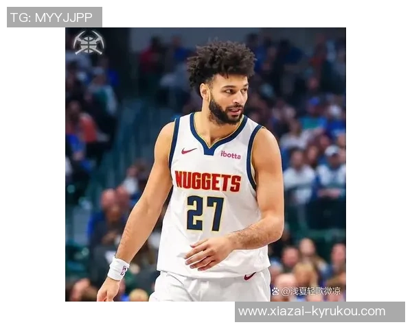 贾马尔穆雷状态回暖表现出色10投6中砍下17分4篮板2助攻三分球命中率高达50